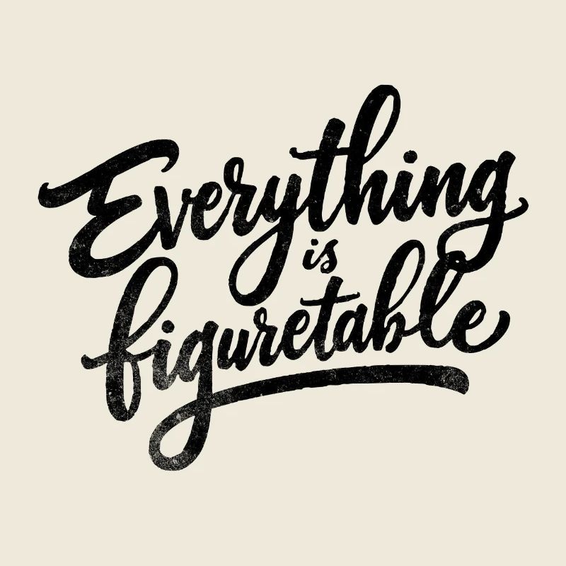 Everything is Figurtable