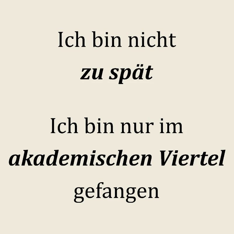 Unispruch "Ich bin nicht zu spät" Studenten