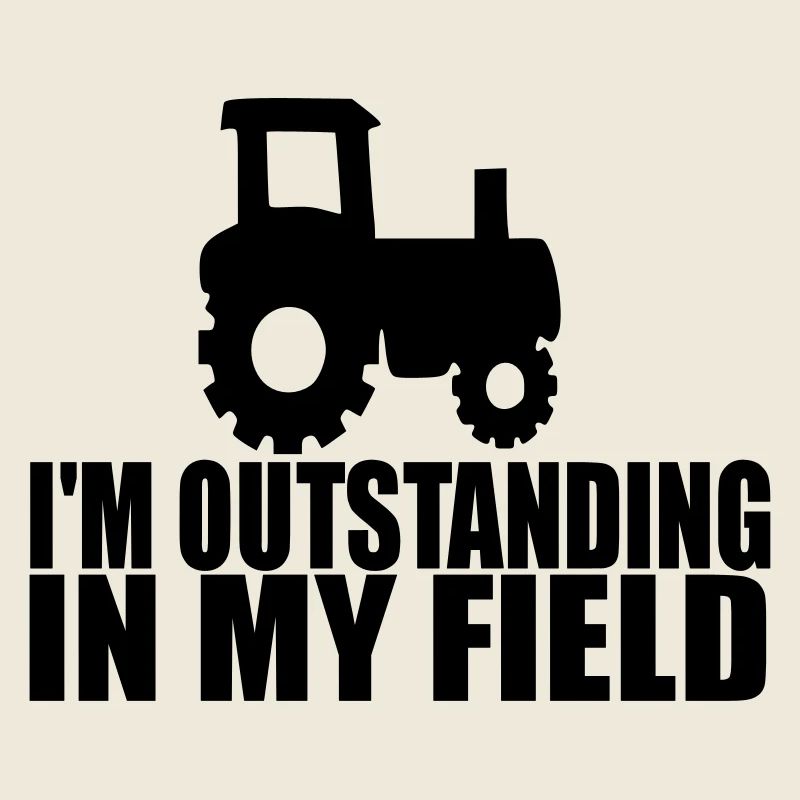 i m outstanding in my field 2