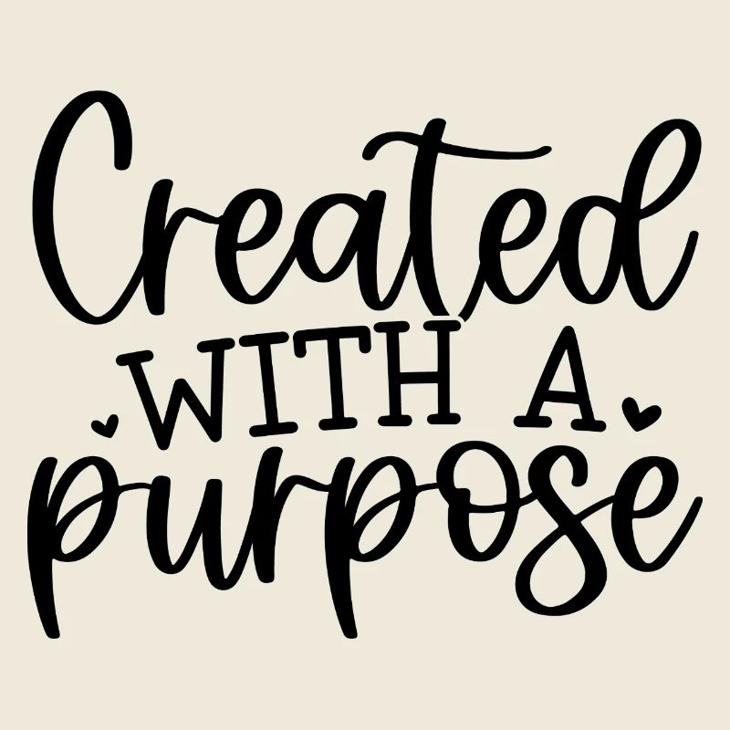 created with a purpose