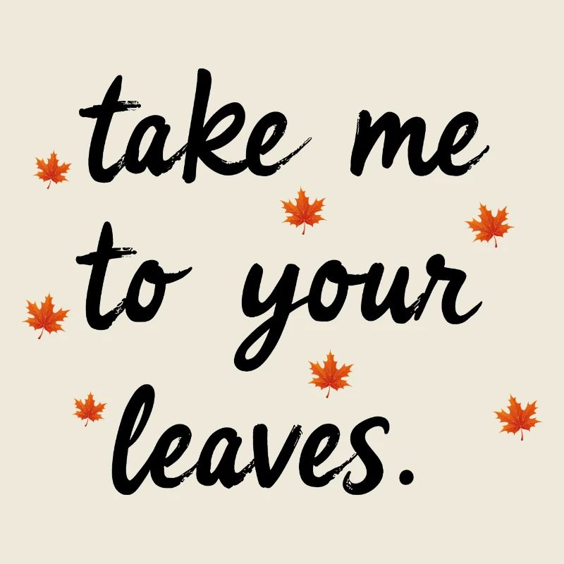 Emmenez-moi à vos feuilles. Bonne récolte d’automne n—