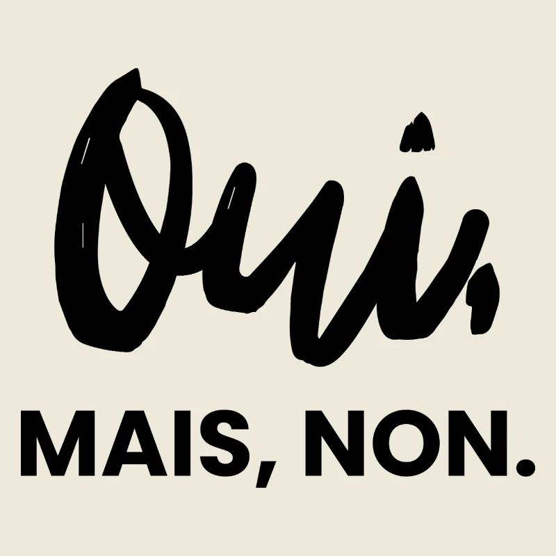 Ouimais non | Humour sarcastique