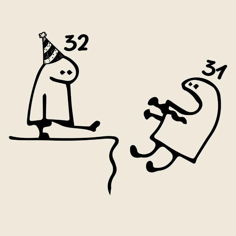 32 ans : Adieu âge 31 ans, Joyeux 32e anniversaire