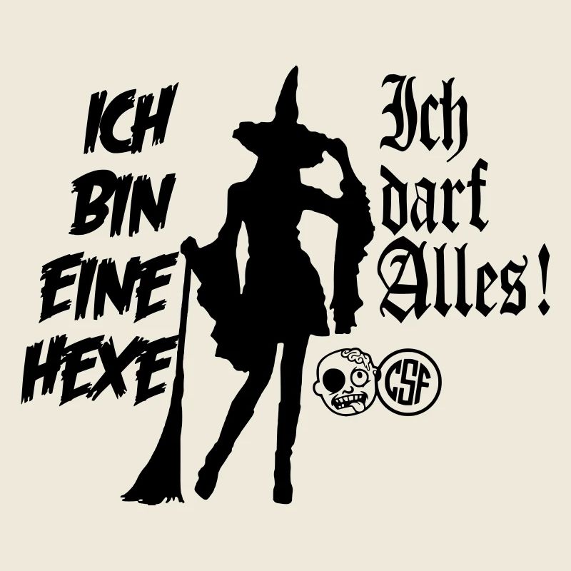 Ich bin eine Hexe Ich darf alles