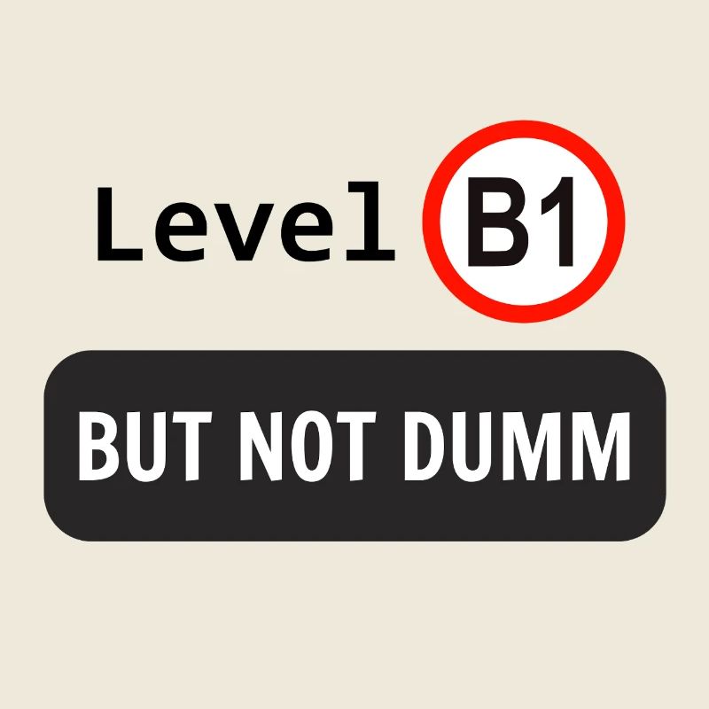Level B1, but not dumm