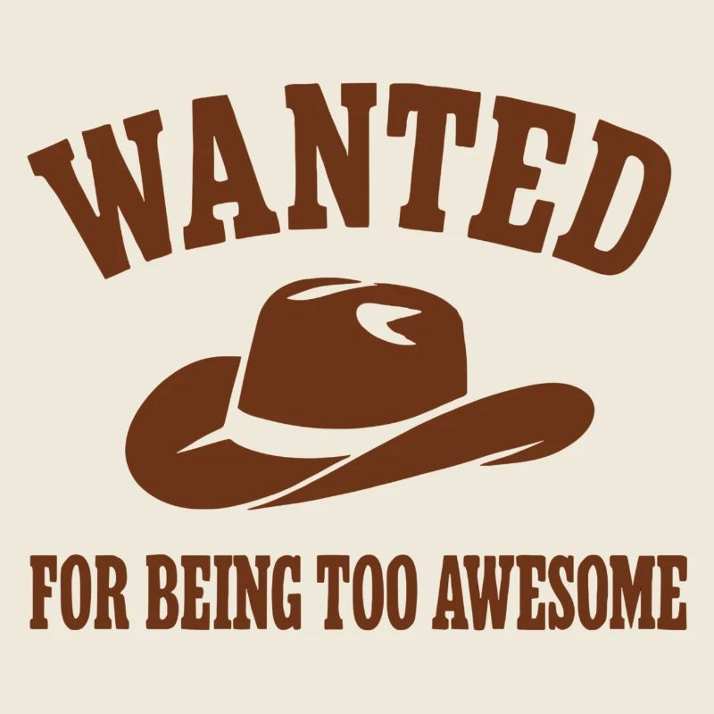 Cowboy Wanted For Being Too Awesome 