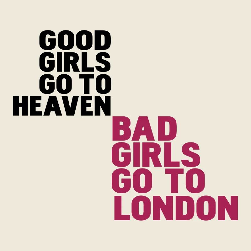 Gute Mädchen kommen in den Himmel, böse Mädchen