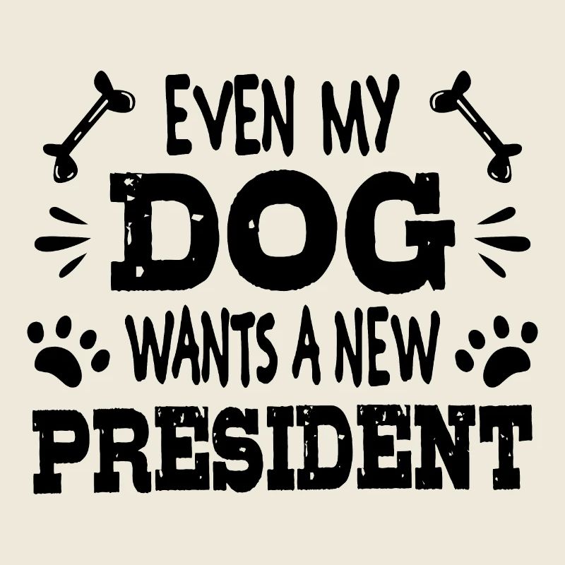 Sogar mein Hund möchte einen neuen Präsidenten