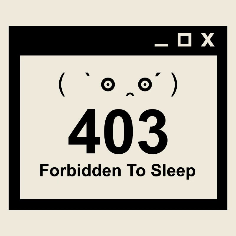 403 Forbidden to Sleep - Nerd Baby Design