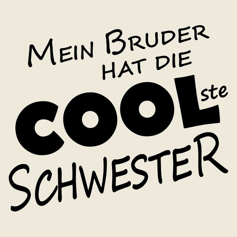 MEIN BRUDER HAT DIE COOLSTE SCHWESTER