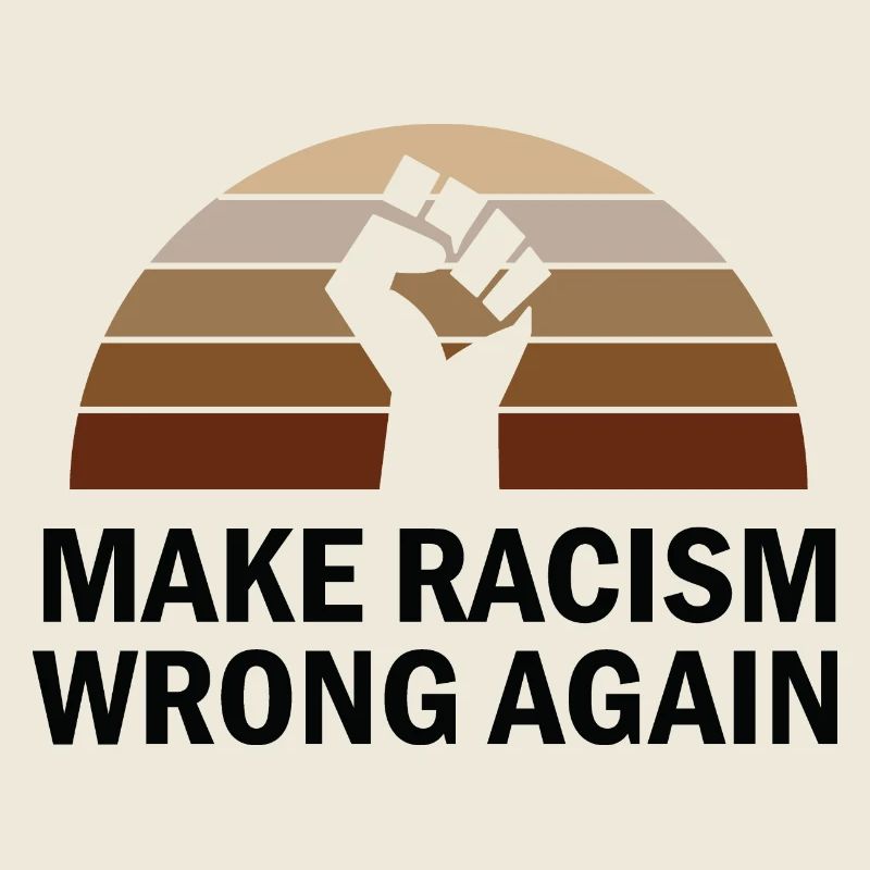 Make Racism Wrong again.