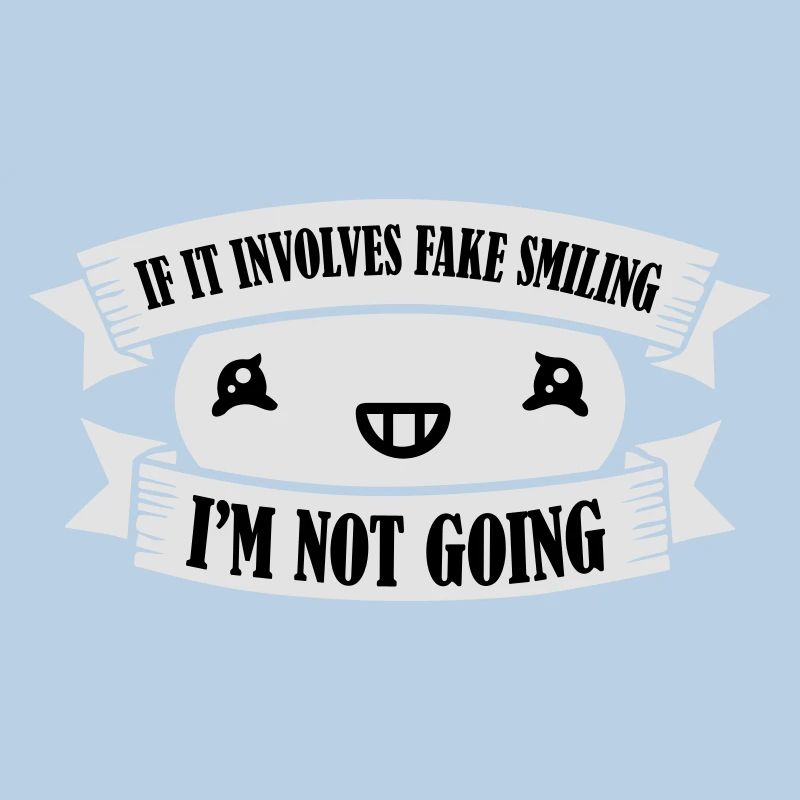 If It Involves Fake Smiling I'm Not Going Introver