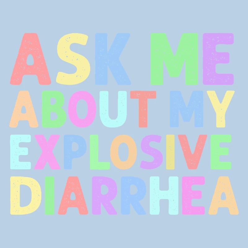 Demande-moi pour mon trouble de la diarrhée explosive