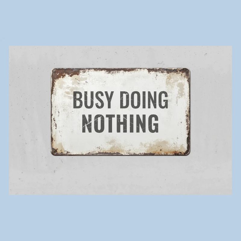 Busy Doing Nothing – Ironisches Statement Poster