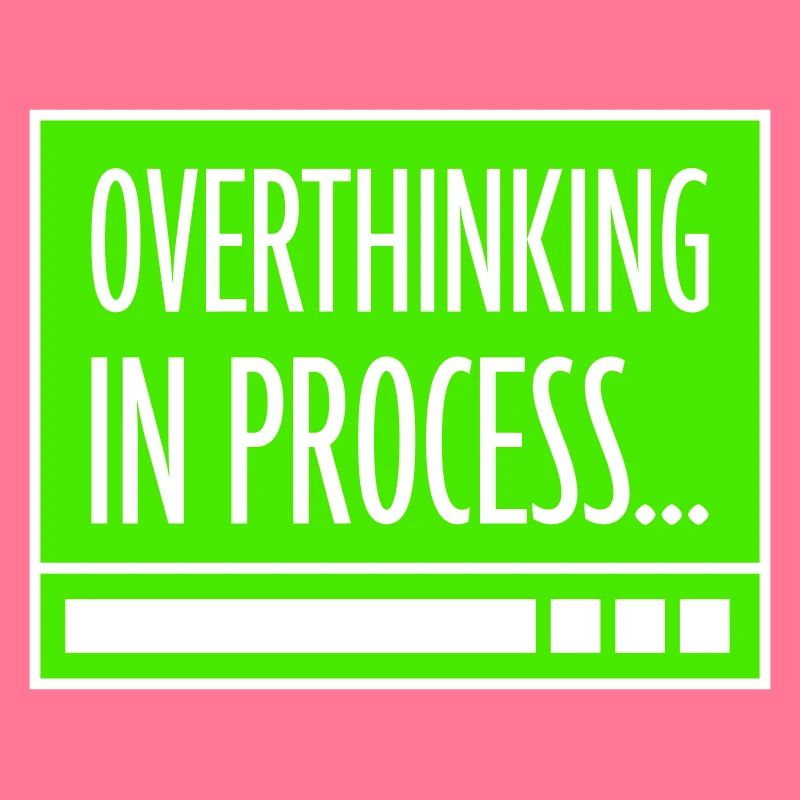 Overthinking In Process Funny Brooding Saying Logo