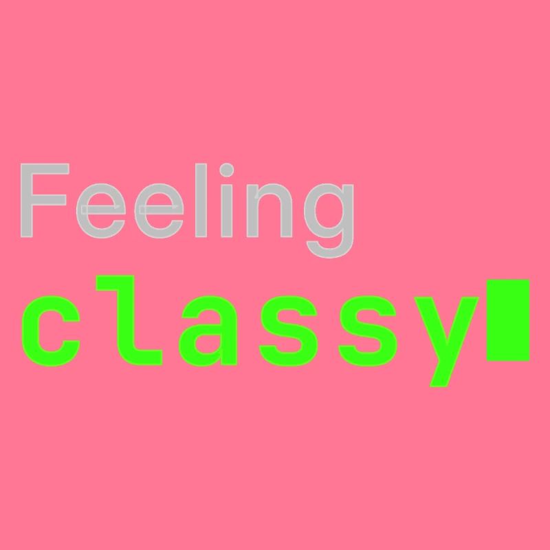 Feeling classy | Developer mood
