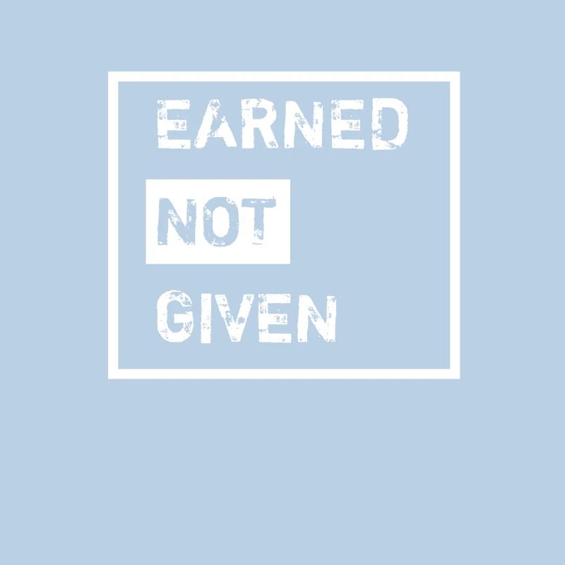 Earned Not Given white