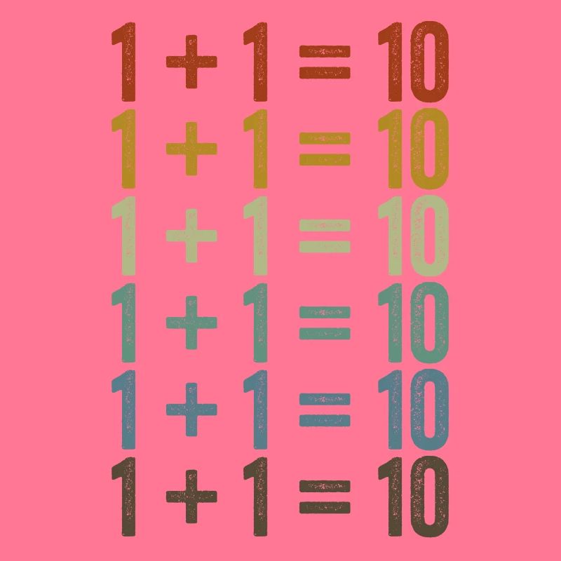 1 + 1 = 10 Software Developer Programming