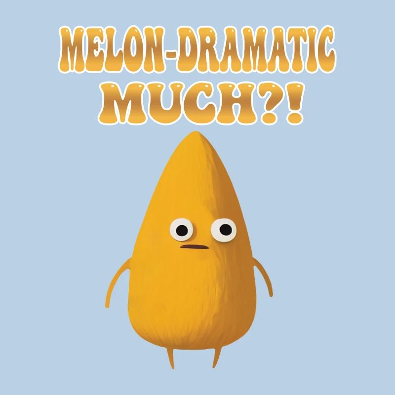 Melon-Dramatic Much - Melodramatic Honeydew Melon