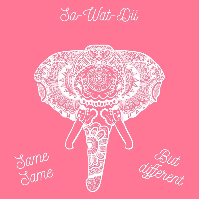 Sa Wat Dii - Same Same but Different Thailand
