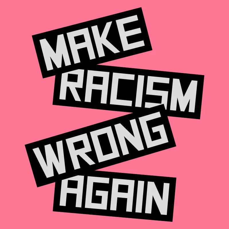 make racism wrong again