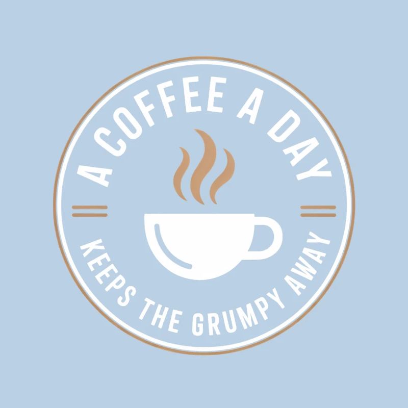 A Coffee A Day Keeps The Grumpy Away