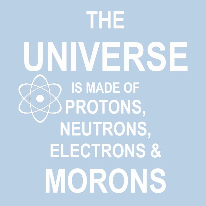 Protons, Neutrons, Morons - Atom, Gift