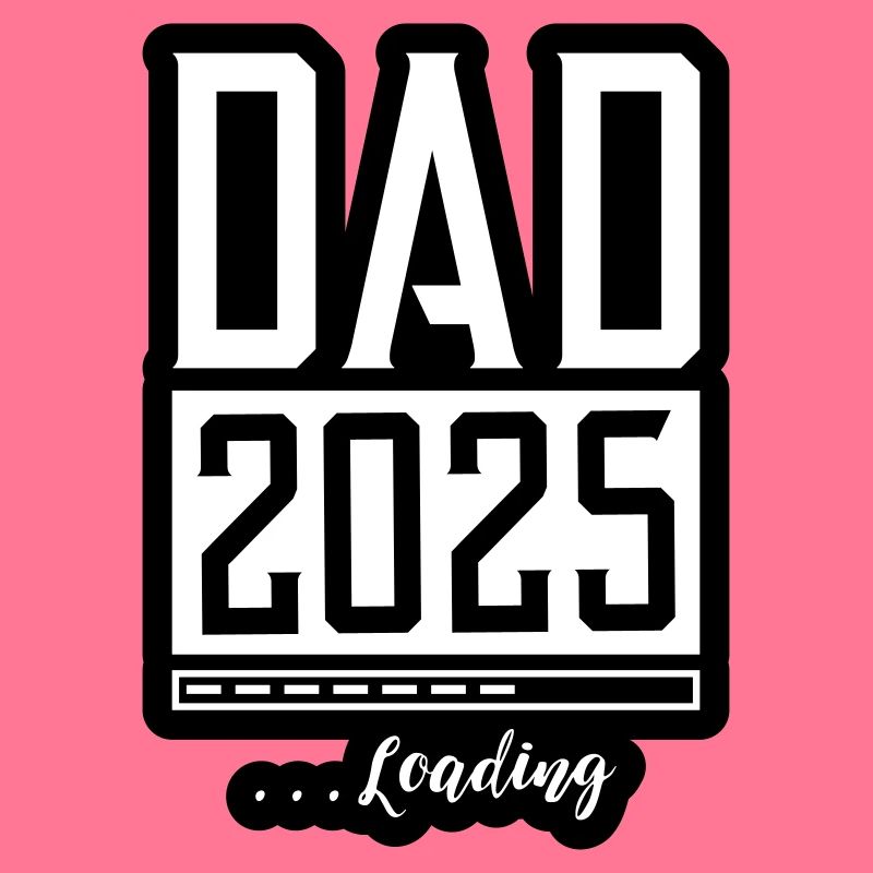 Dad 2025 Loading Papa