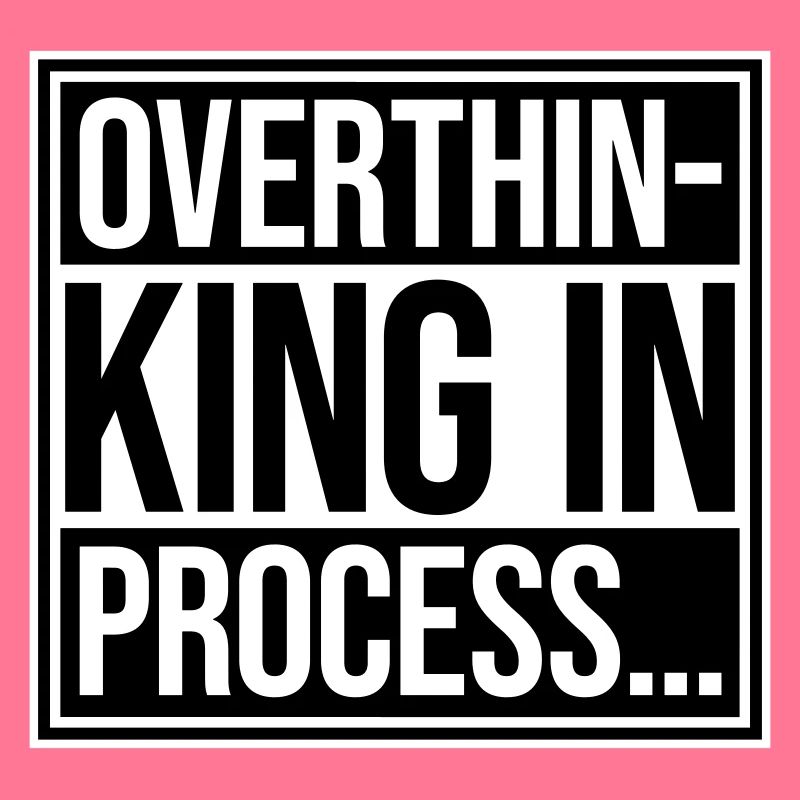 Overthinking In Process Funny Brooding Saying Logo