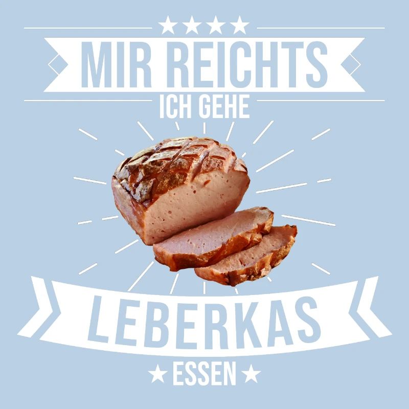Lebakas Leberkäse Fleischkäse Bayern Spruch Essen