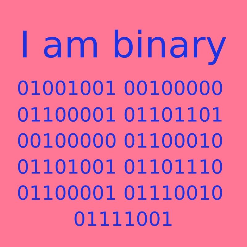 I am binary (Blue)
