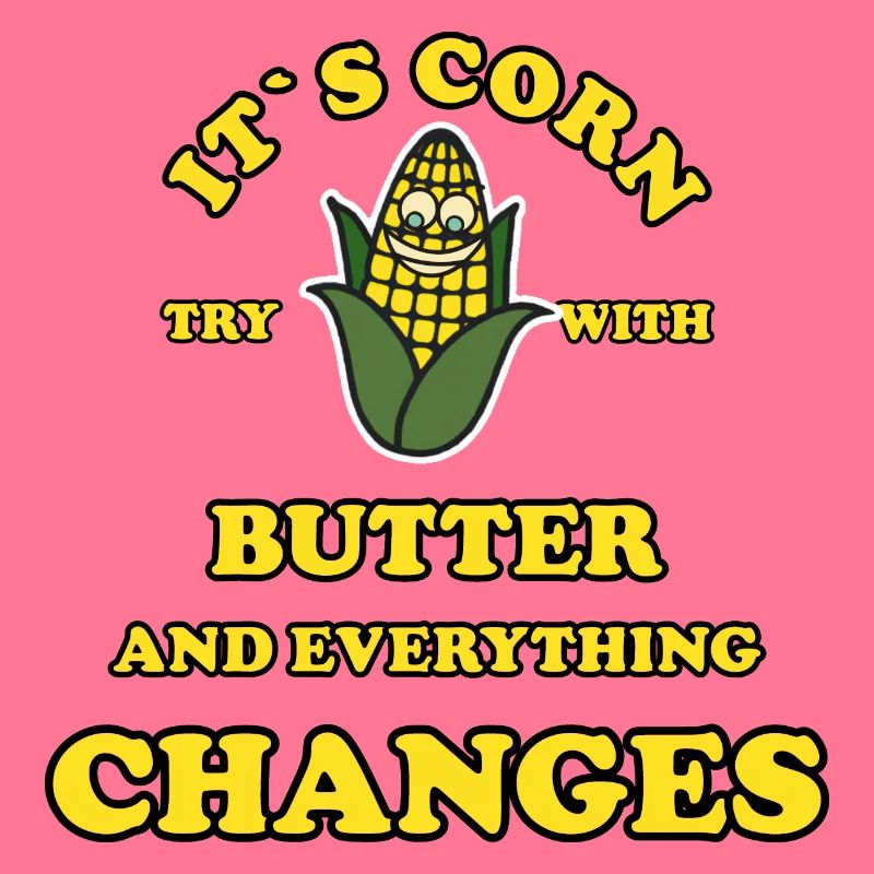 Its Corn try with butter and everything changes