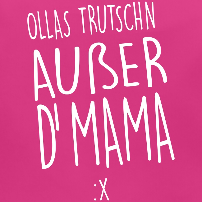 Ollas Trudschn außer d'Mama - Baby Bio-Lätzchen
