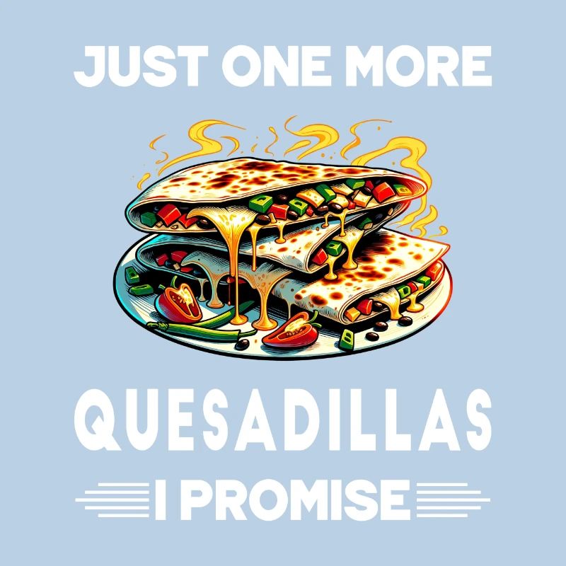 Nur noch eine Quesadillas, versprochen