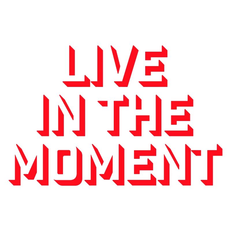 Live In The Moment Achtsamkeit Präsenz Bewusstsein