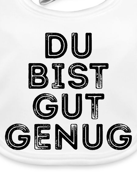 Du bist gut genug