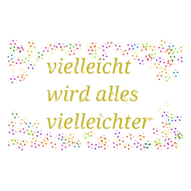 Maybe everything will be a saying