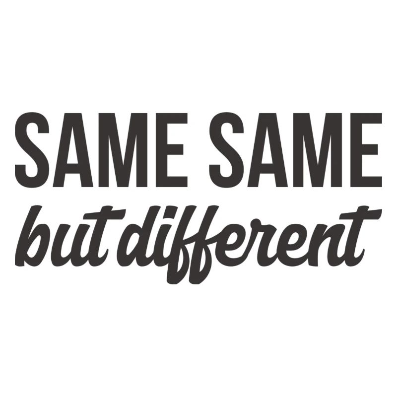 SAME SAME but different T.Shirt