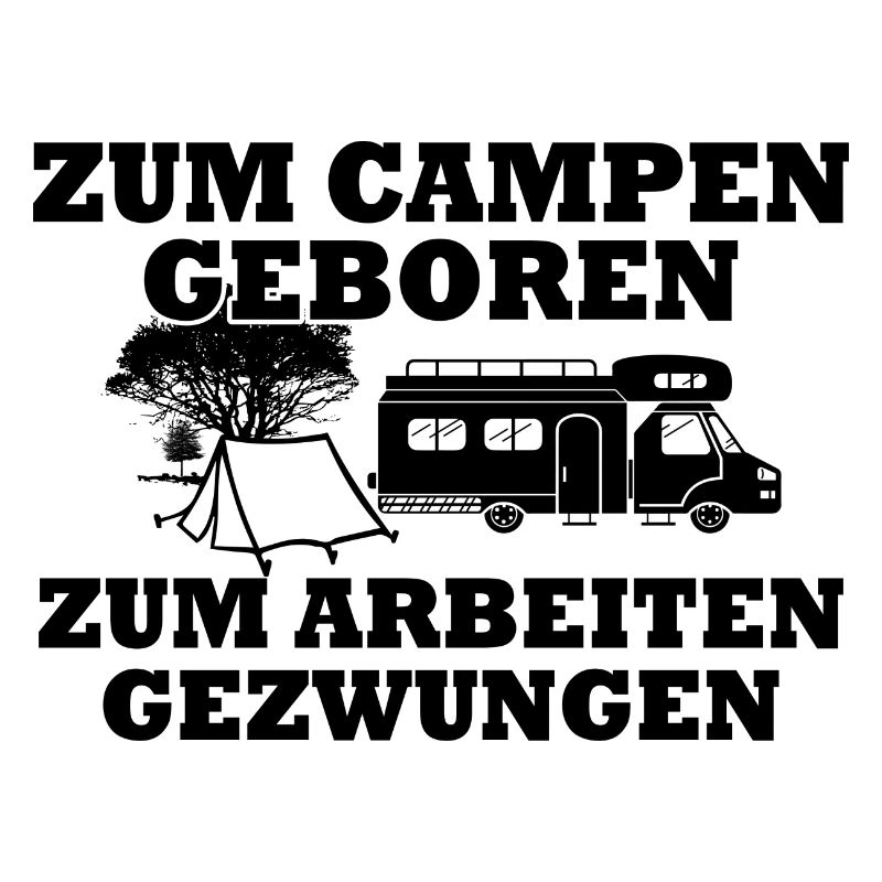 Camping Wohnmobil Wohnwagen lustiger Spruch