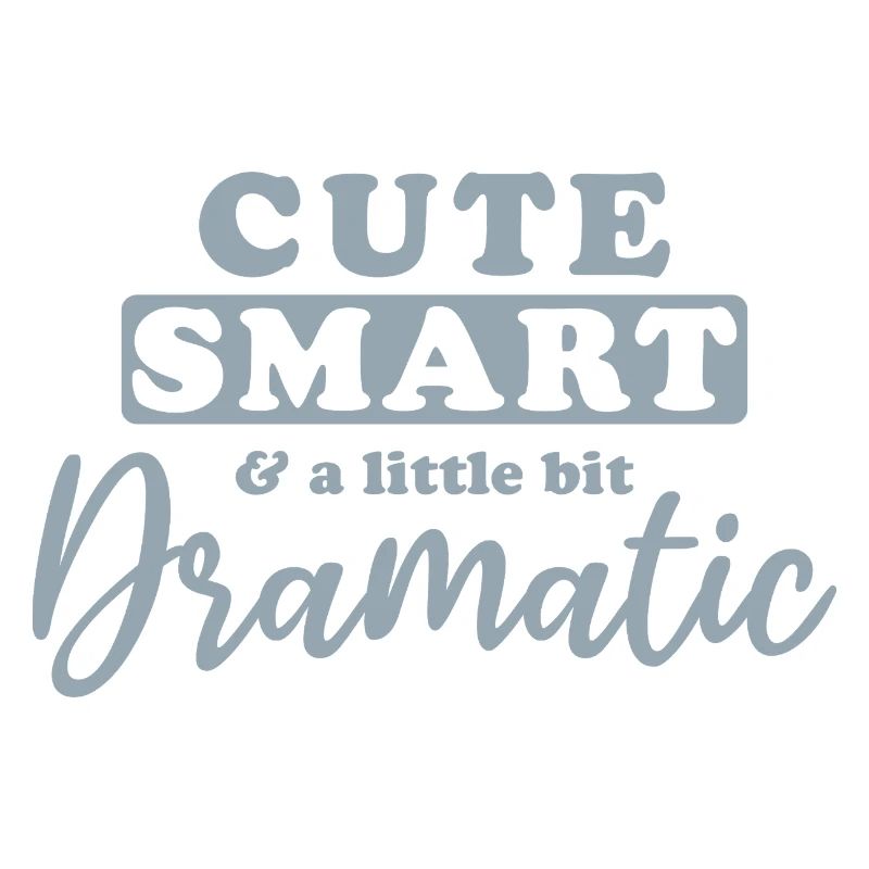 Cute, smart and a little bit dramatic