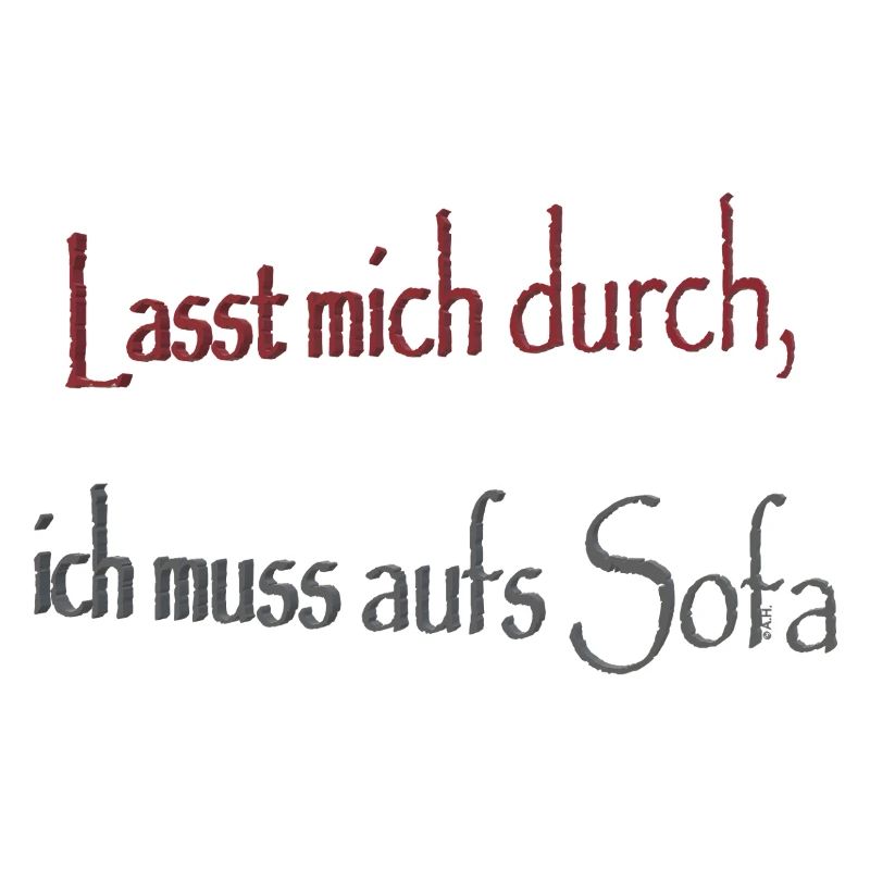 Lasst mich durch ich muss aufs Sofa