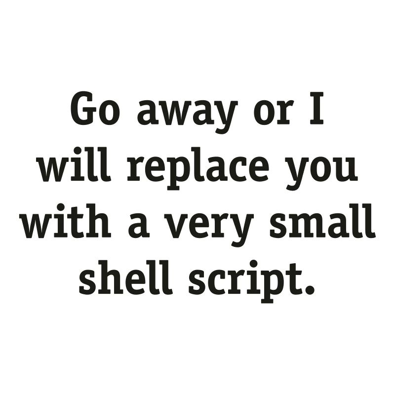 Geh weg oder ich werde dich mit einem sehr kleinen