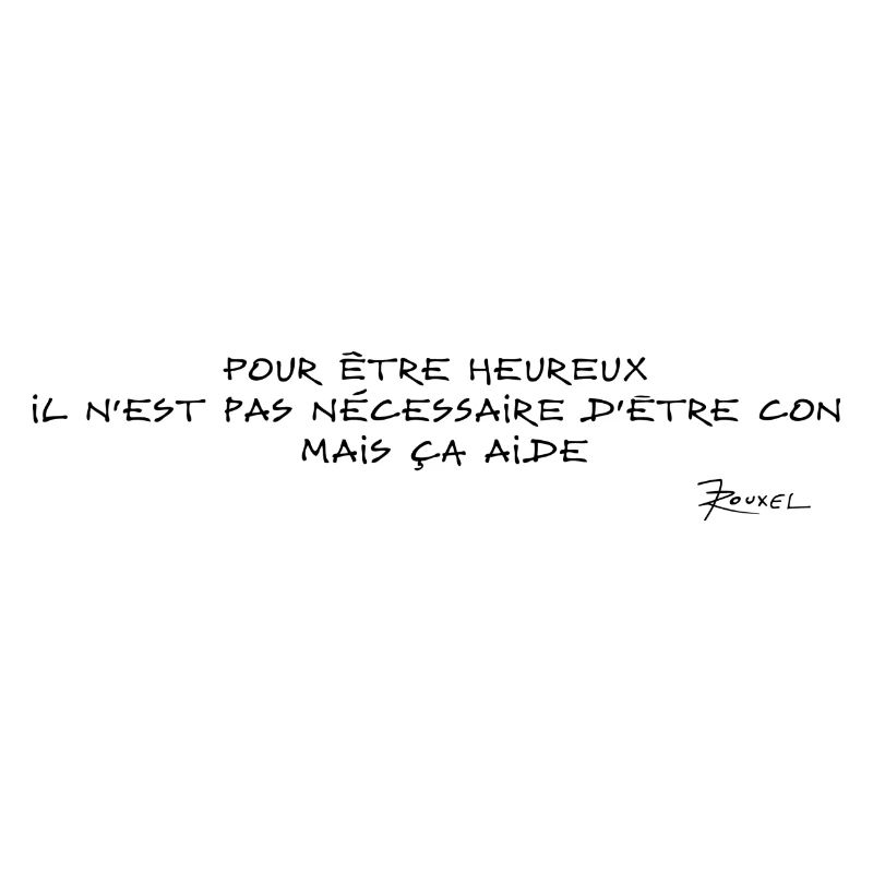 Devise Pour être heureux