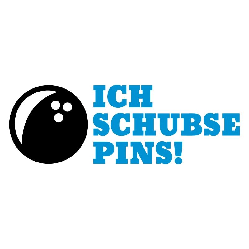 Ich schubse Pins - Spruch Bowling Geschenk