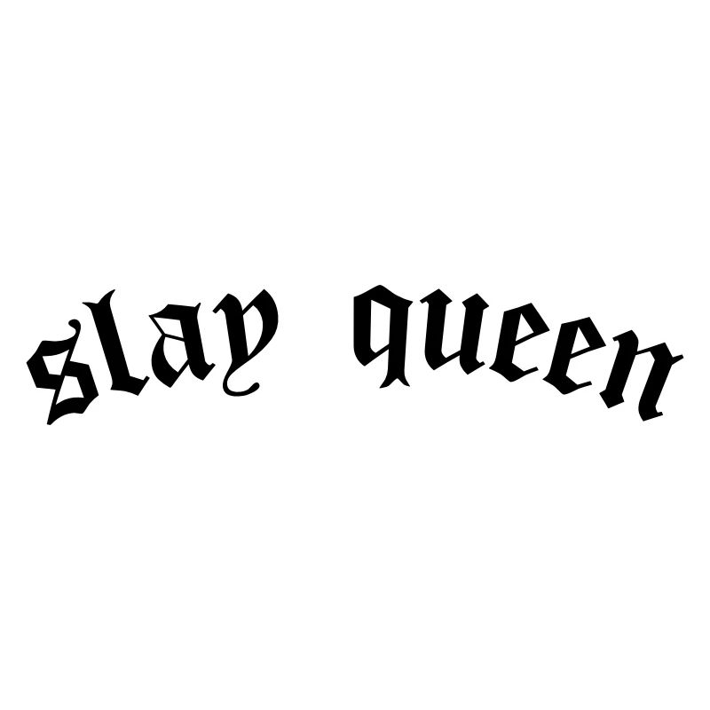 SLay queen