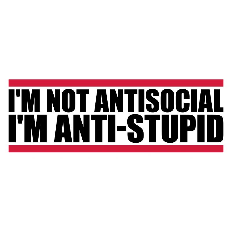 pas antisocial anti-stupide