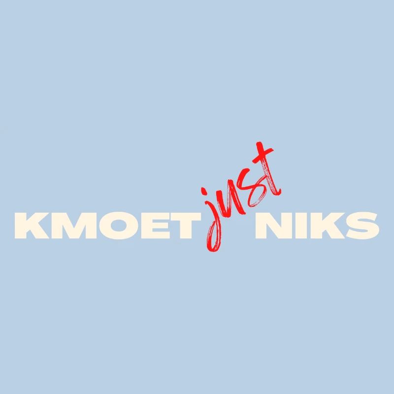 Kmoet just nothing, Antwerp dialect Shirts