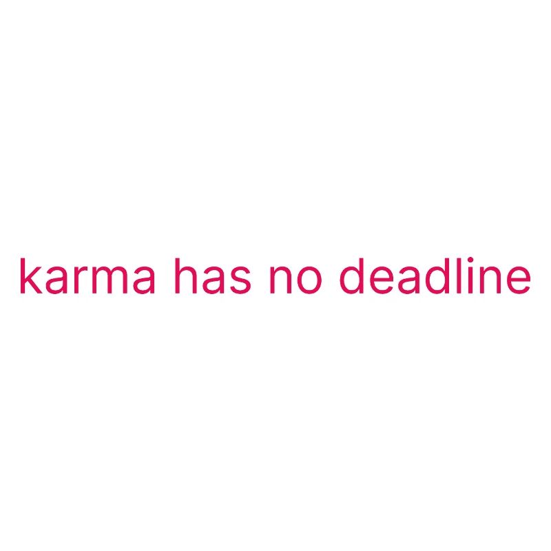 Le karma n’a pas de date limite