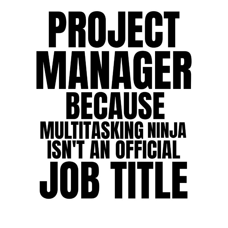 Project Manager Multitasking Ninja