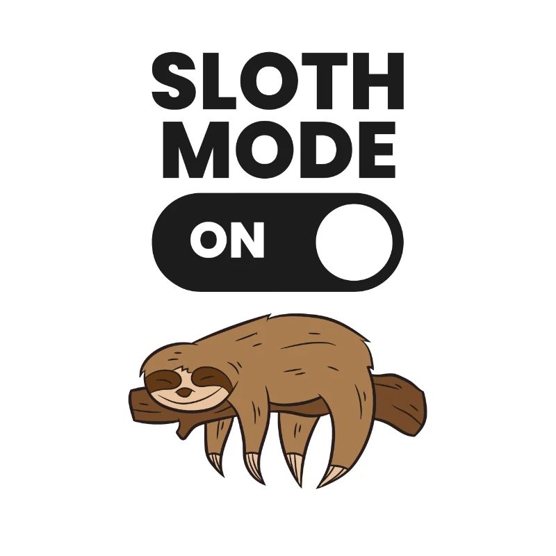 Lazy Sloth Tired Sloth Funny Sloth Mode On